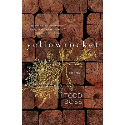 Yellowrocket - by  Todd Boss (Paperback)