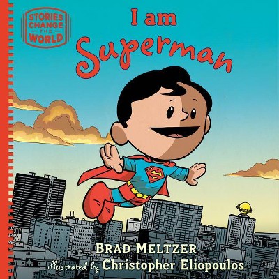 I Am Superman - (Stories Change the World) by  Brad Meltzer (Hardcover)