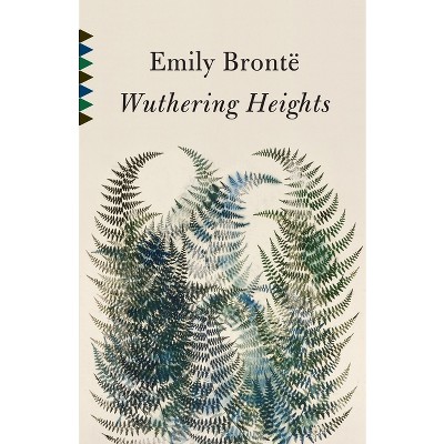Wuthering Heights - (Vintage Classics) by  Emily Brontë (Paperback)