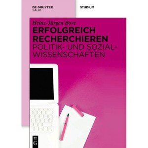 Erfolgreich recherchieren - Politik- und Sozialwissenschaften - (Erfolgreich Recherchieren) by  Heinz-Jürgen Bove (Hardcover) - 1 of 1