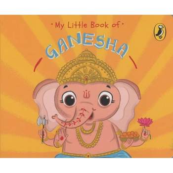 My Little Book of Ganesha - by  Penguin India (Board Book)