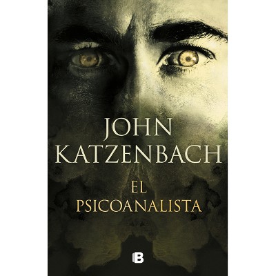 El Psicoanalista (Td)/ The Analyst - by  John Katzenbach (Hardcover)