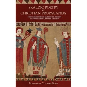 Skaldic Poetry as Christian Propaganda - by  Margaret Clunies Ross (Hardcover) - 1 of 1