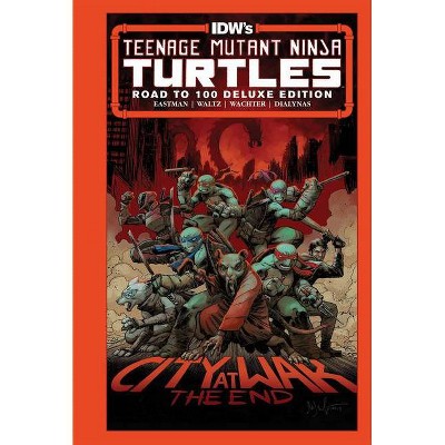 Teenage Mutant Ninja Turtles: Road to 100 Deluxe Edition - by  Kevin Eastman & Tom Waltz (Hardcover)