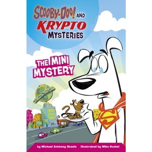The Mini Mystery - (Scooby-Doo! and Krypto Mysteries) by Michael Anthony Steele - 1 of 1