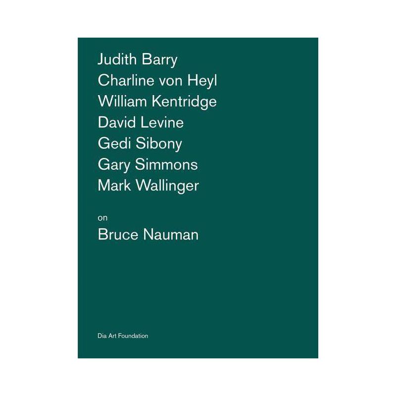 Artists on Bruce Nauman - by  Katherine Atkins & Stephen Hoban & Kelly Kivland (Paperback), 1 of 2