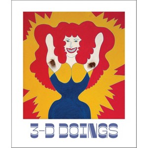 3d-Doings: The Imagist Object in Chicago Art - by  Ian Berry & John Corbett & Jim Dempsey (Hardcover) - 1 of 1