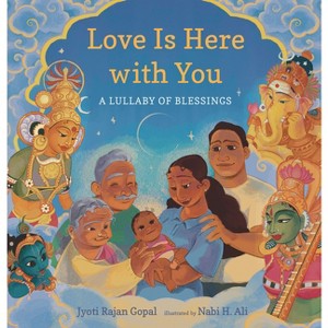 Love Is Here with You - by  Jyoti Rajan Gopal (Hardcover) - 1 of 1