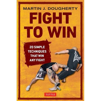 Fight to Win - by  Martin Dougherty (Paperback)