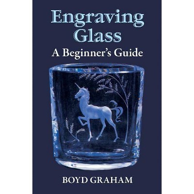 Engraving Glass - by  Boyd Graham (Paperback)