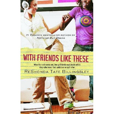 With Friends Like These - (Good Girlz) by  Reshonda Tate Billingsley (Paperback)