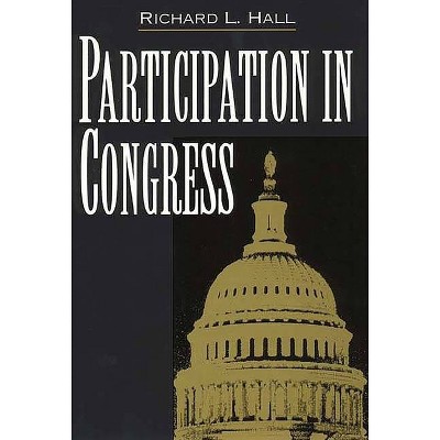 Participation in Congress - by  Richard L Hall (Paperback)