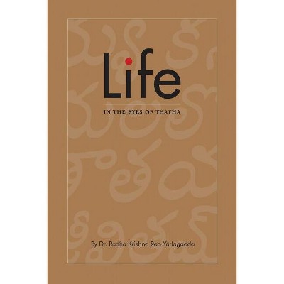 Life in the Eyes of Thatha - by  Radha Krishna Rao Yarlagadda (Paperback)