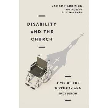 Disability and the Church - by  Lamar Hardwick (Paperback)