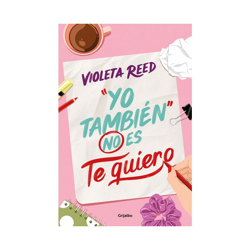 Yo También No Es Te Quiero / Me Too Doesn't Mean I Love You - by  Violeta Reed (Paperback), 1 of 2