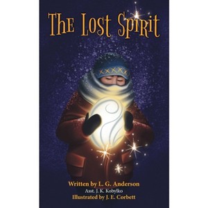 The Lost Spirit - by  L G Anderson (Paperback) - 1 of 1