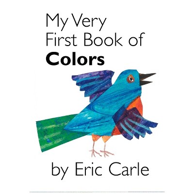 My Very First Book Of Colors - By Eric Carle (board Book) : Target