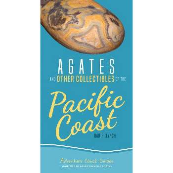 Agates and Other Collectibles of the Pacific Coast - (Adventure Quick Guides) by  Dan R Lynch (Spiral Bound)