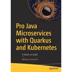 Pro Java Microservices with Quarkus and Kubernetes - by  Nebrass Lamouchi (Paperback) - 1 of 1