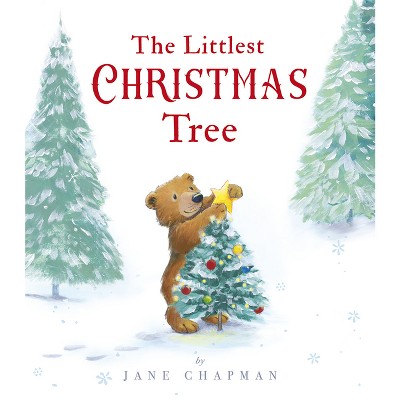 The Littlest Christmas Tree - By Jane Chapman (hardcover) : Target