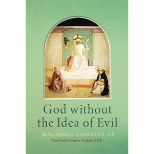 God Without the Idea of Evil - by  Jean-Miguel Garrigues (Hardcover) - 1 of 1