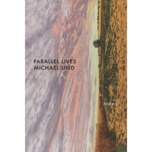 Parallel Lives - by  Michael Lind (Paperback) - 1 of 1