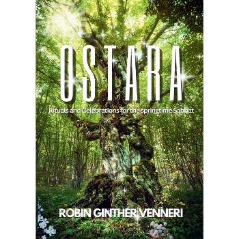 Ostara Guide - (The Sabbat) by  Robin Ginther Venneri (Paperback)