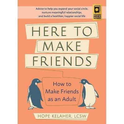Here to Make Friends - by Hope Kelaher (Paperback)