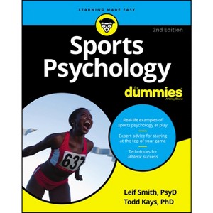 Sports Psychology for Dummies - 2nd Edition by  Leif H Smith & Todd M Kays (Paperback) - 1 of 1