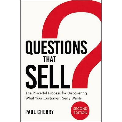 Questions That Sell - 2nd Edition by  Paul Cherry (Paperback)