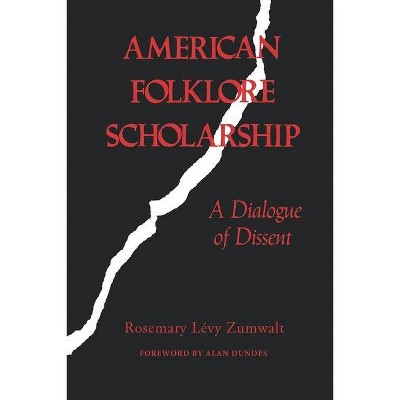 American Folklore Scholarship - (Folkloristics) by  Rosemary Levy Zumwalt (Paperback)