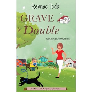 Grave Double - (Hettie & Ceefer Mysteries) by  Rennae Todd (Paperback) - 1 of 1