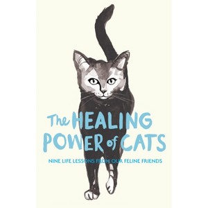 The Healing Power of Cats - by  Carina Nunstedt & Ulrica Norberg (Paperback) - 1 of 1