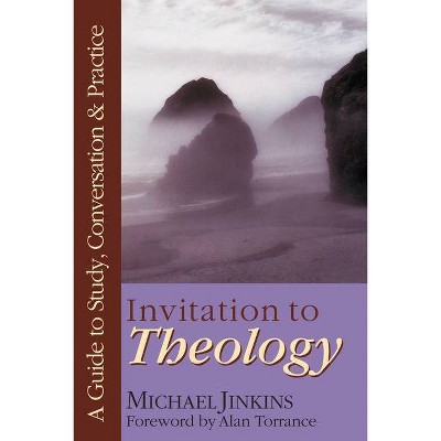 Invitation to Theology - by  Michael Jinkins (Paperback)