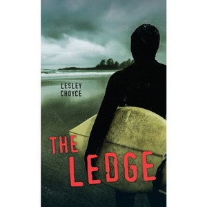 The Ledge - (Orca Soundings) by  Lesley Choyce (Paperback) - 1 of 1