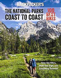 Backpacker the National Parks Coast to Coast : 100 Best Hikes (Paperback) (Ted Alvarez)