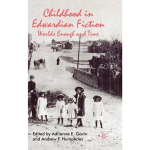 Childhood in Edwardian Fiction - by  A Gavin & A Humphries (Hardcover) - 1 of 1