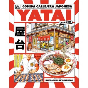 Yatai: Comida Callejera Japonesa - by  Laure Kie (Hardcover) - 1 of 1