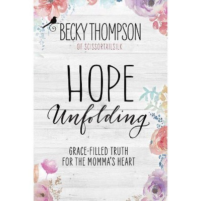 Hope Unfolding - by  Becky Thompson (Paperback)