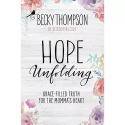Hope Unfolding - by  Becky Thompson (Paperback)