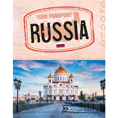 Your Passport to Russia - (World Passport) by Douglas Hustad