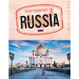 Your Passport to Russia - (World Passport) by  Douglas Hustad (Paperback) - 1 of 1
