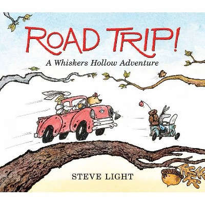Road Trip! a Whiskers Hollow Adventure - by  Steve Light (Hardcover)