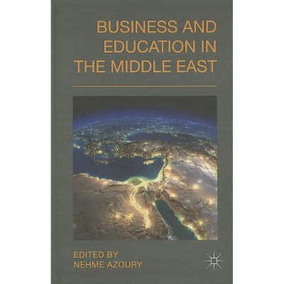 Business and Education in the Middle East - by  N Azoury (Hardcover)