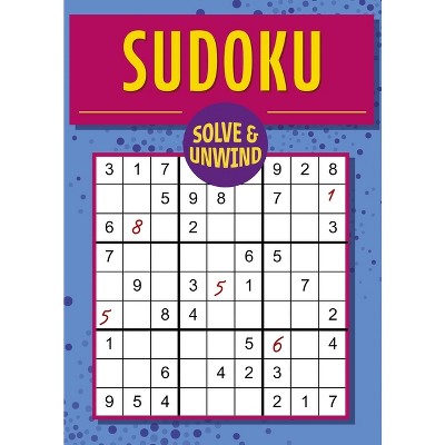 Solve and Unwind: Sudoku - by  Eric Saunders (Paperback)