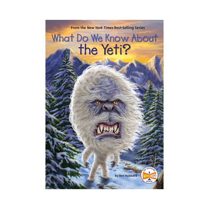 What Do We Know about the Yeti? - (What Do We Know About?) by  Ben Hubbard & Who Hq (Paperback), 1 of 2
