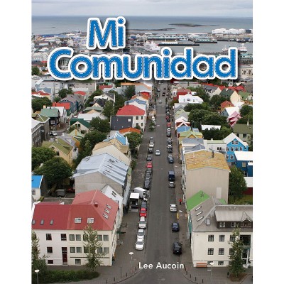 Mi Comunidad - (Early Literacy) by  Lee Aucoin (Paperback)