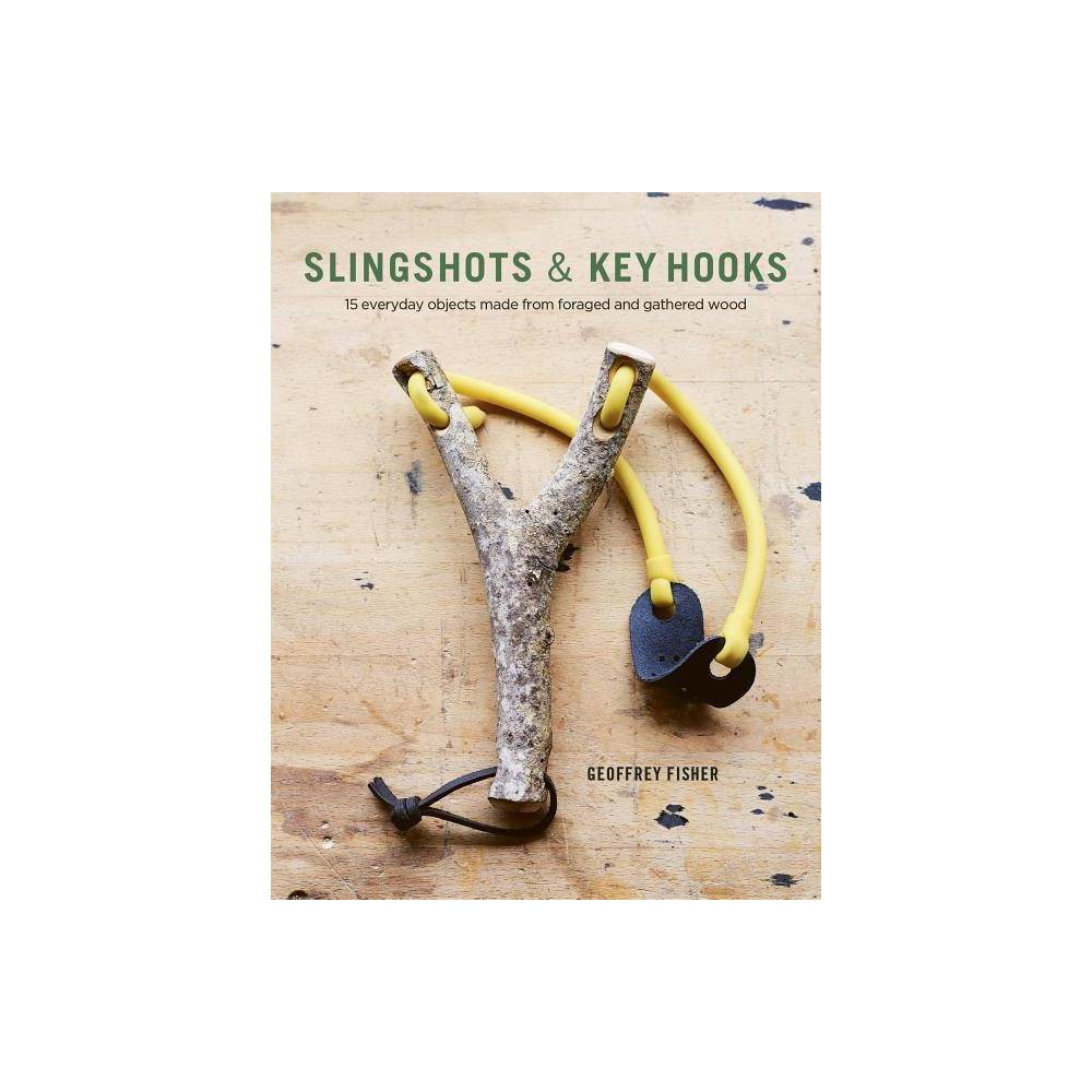 ISBN 9781497100046 product image for Slingshots & Key Hooks - by Geoffrey Fisher (Paperback) | upcitemdb.com