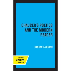 Chaucer's Poetics and the Modern Reader - by  Robert M Jordan (Paperback) - 1 of 1
