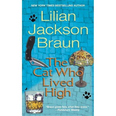 The Cat Who Lived High - (Cat Who...) by  Lilian Jackson Braun (Paperback)